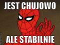 Jest Chu... ale stabilnie;)