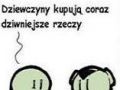 Dziewczyny kupują coraz dziwniejsze rzeczy...